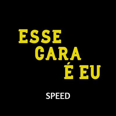 Esse Cara É Eu (Speed)'s cover