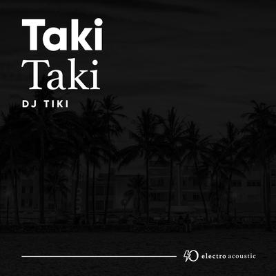 Taki Taki (Clone Mix) By Dj Tiki's cover