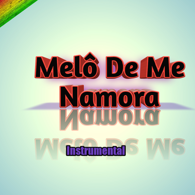 MELÔ DE ME NAMORA By Ls Produções Oficial's cover