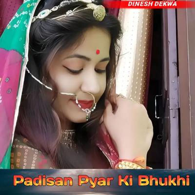 Padisan Pyar Ki Bhukhi (Dinesh Dekwa)'s cover