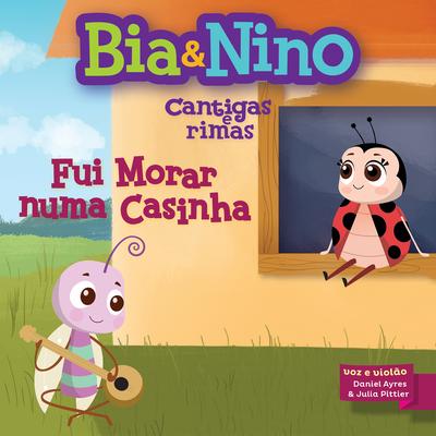 Fui Morar Numa Casinha By Bia & Nino, Badulaque's cover