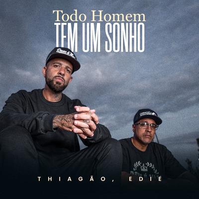 Todo Homem Tem Um Sonho By Thiagão, Edie's cover