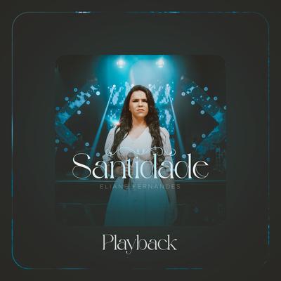 Santidade (Playback) By Eliane Fernandes's cover