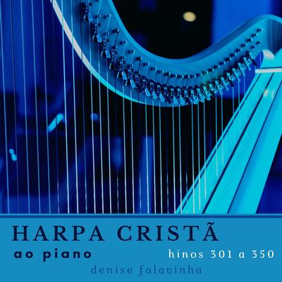 Harpa Cristã ao piano - Hinos 301 a 350's cover