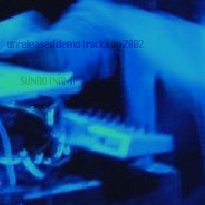 unreleased demo tracks on 2002's cover