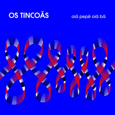 Oiá Pepê Oiá Bá By Os Tincoãs's cover