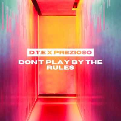 Don't Play by the Rules By D.T.E, Prezioso's cover