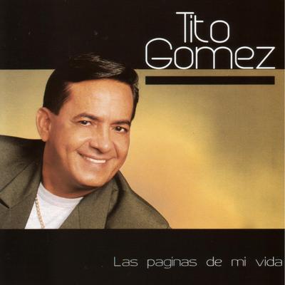 Las Paginas De Mi Vida By Tito Gomez's cover