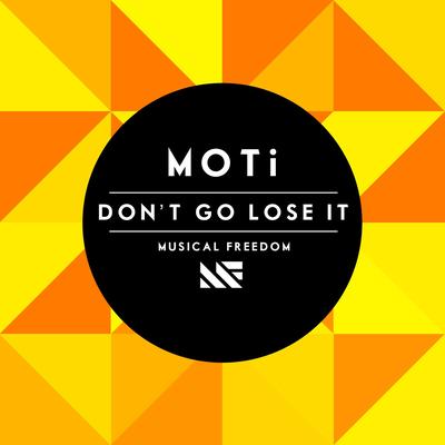 Don't Go Lose It (Extended Mix) By MOTi's cover