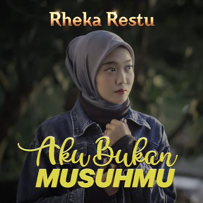 Aku Bukan Musuhmu By Rheka Restu's cover