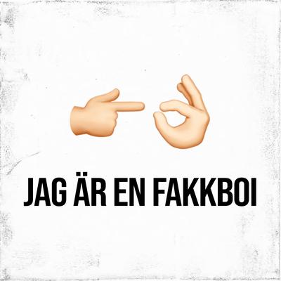 JAG ÄR EN FAKKBOI By Crille, BR0D3R, Luderexpressen's cover