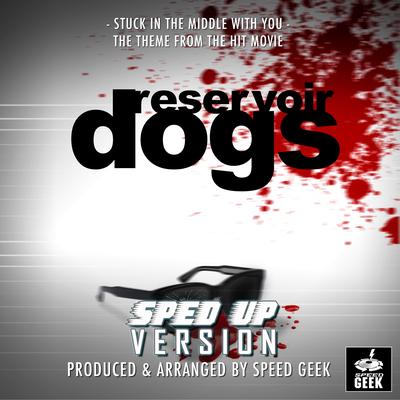 Stuck In The Middle With You (From ''Reservoir Dogs'') (Sped Up)'s cover