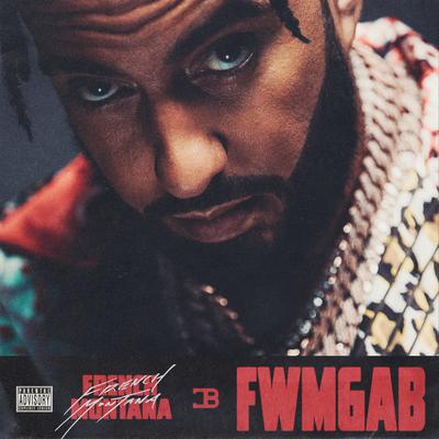 FWMGAB By French Montana's cover