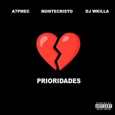 Prioridades By A7PMEC, Montecristo, DJ Wkilla's cover