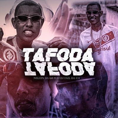 Ta Foda By Neguin da Q4, Dj Fael da CH, EstiloDub's cover