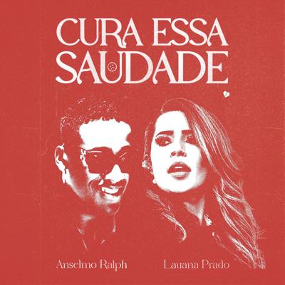 Cura Essa Saudade By Anselmo Ralph, Lauana Prado's cover