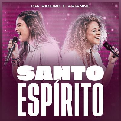 Santo Espírito (Ao Vivo) By Isa Ribeiro, Arianne's cover
