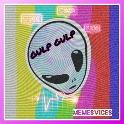 GULP GULP By MEMESVICES's cover