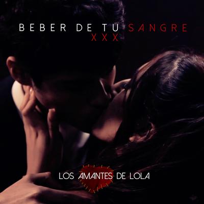 Beber De Tu Sangre XXX's cover