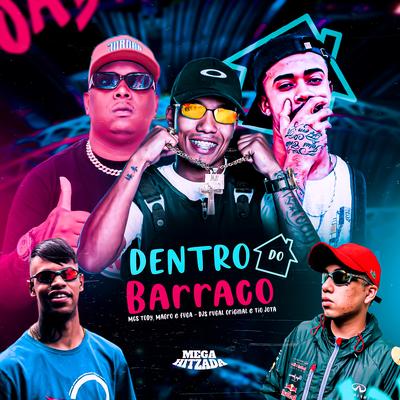 Dentro do Barraco By mc tody, Mc Fuga, DJ Rugal Original, MC Magro's cover