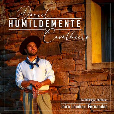 Humildemente By Daniel Cavalheiro, Jairo Lambari Fernandes's cover
