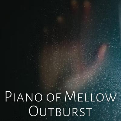 Piano of Mellow Outburst's cover