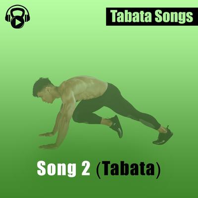 Song 2 (Tabata) By Tabata Songs's cover