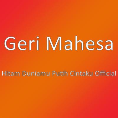 Hitam Duniamu Putih Cintaku Official's cover