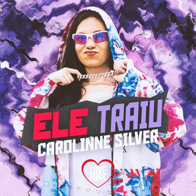 Ele Traiu By Carolinne Silver's cover