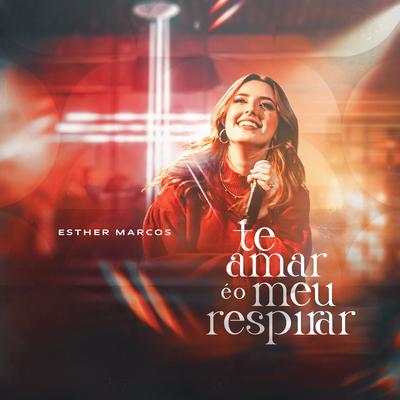 Te Amar É O Meu Respirar By Esther Marcos's cover