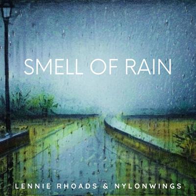 Smell Of Rain By Lennie Rhoads, Nylonwings's cover