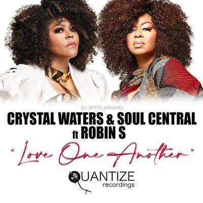 Love One Another (DJ Spen & MicFreak Radio Edit) By DJ Spen, Crystal Waters, Robin S., Soul Central's cover