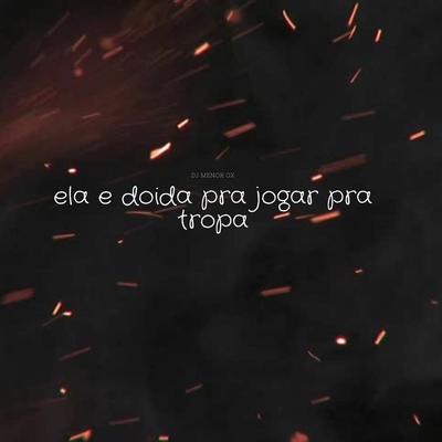 MTG-ELA E DOIDA PRA JOGAR By Mc Rodrigo do CN, MC Movic's cover
