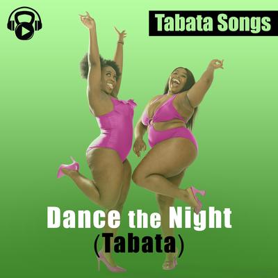 Dance the Night (Tabata) By Tabata Songs's cover