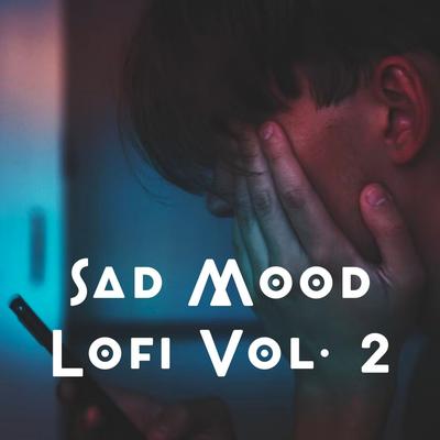 Sad Mood Lofi Vol. 2's cover