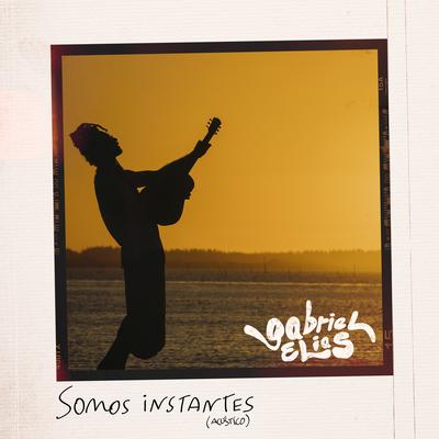 Somos Instantes (Acústico) By Gabriel Elias's cover