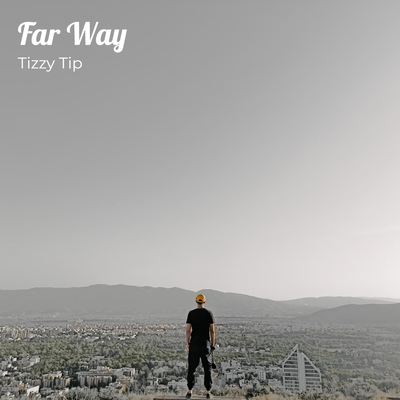 Far Away By Tizzy Tip, Jayslimz, Dash Mulla L's cover