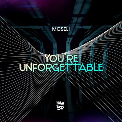 You’re Unforgettable By Moseli's cover