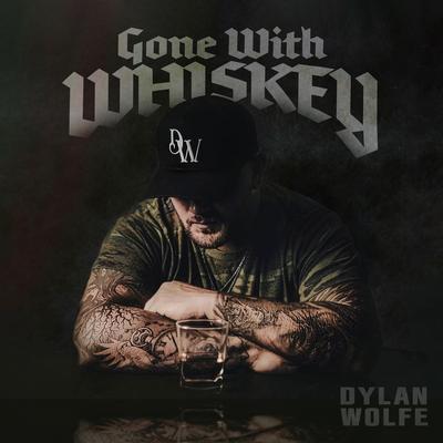 Gone With Whiskey By Dylan Wolfe's cover