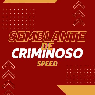 Semblante de Criminoso Speed By DJ Cayoo, MC Myres's cover