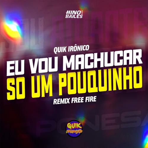 Eu Vou Machucar Só um Pouquinho (Remix)'s cover