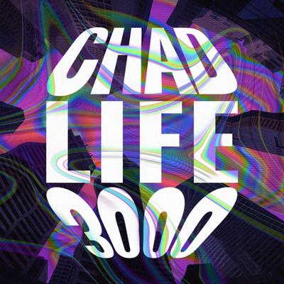 CHAD LIFE 3000's cover