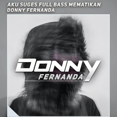 Aku Suges Full Bass Kematian By Donny Fernanda's cover