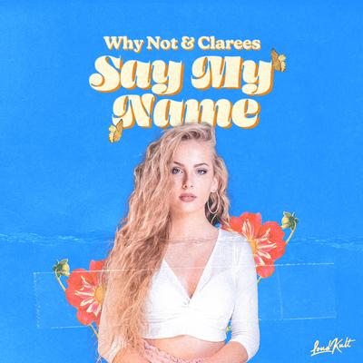 Say My Name By Why Not, Clarees's cover