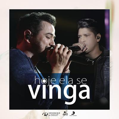 Hoje Ela Se Vinga (Ao Vivo) By Henrique & Diego's cover