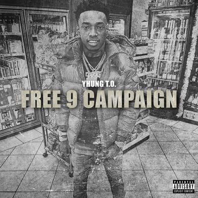 Free 9 Campaign By Yhung T.O.'s cover