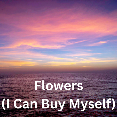 Flowers (I Can Buy Myself)'s cover