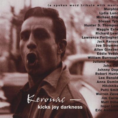 Kerouac - Kicks Joy Darkness (a Spoken Word Tribute With Music)'s cover