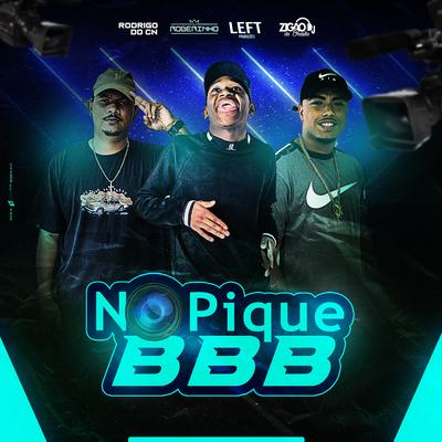 No Pique Bbb By DJ Zigão, Mc Rodrigo do CN, Dj Rogerinho do Quero's cover