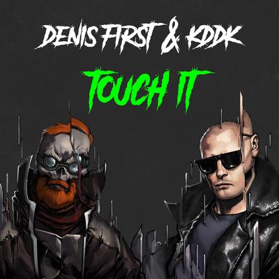 Touch It By Denis First, KDDK's cover